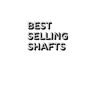 Best Selling Shafts